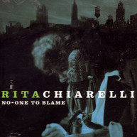 RITA CHIARELLI - NO ONE TO BLAME CD
