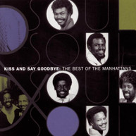 MANHATTANS - BEST OF: KISS & SAY GOODBYE CD