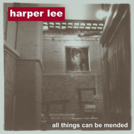 HARPER LEE - ALL THINGS CAN BE MENDED CD