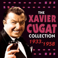 XAVIER CUGAT - XAVIER CUGAT COLLECTION 1933 - 1958 CD