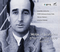 WOLPE HERBERS WDR SYMPHONY ORCH KALITZKE - WOLPE IN JERUSALEM 1934 CD