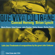 CONRAD HERWIG & BRIAN LYNCH - QUE VIVA COLTRANE CD