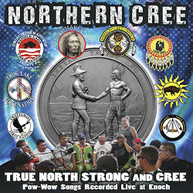 NORTHERN CREE - TRUE NORTH STRONG & CREE CD