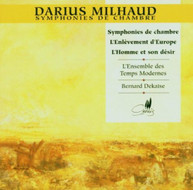 MILHAUD DEKAISE L'ENSEMBLE DES TEMPS MODERNES - SYMPHONIES DE CD