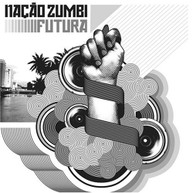 NACAO ZUMBI - FUTURA CD