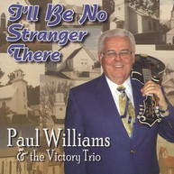 PAUL WILLIAMS - I'LL BE NO STRANGER THERE CD