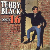 TERRY BLACK - ONLY SIXTEEN (IMPORT) CD