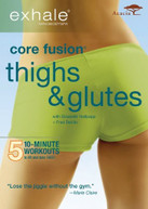 EXHALE: CORE FUSION THIGH & GLUTES DVD