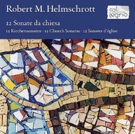 ROBERT M HELMSCHROTT - SONATE DA CHISEA CD