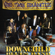 DOWNCHILD - GOOD TIMES GUARANTEED CD
