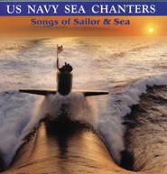 US NAVY SEA CHANTERS - SONGS OF SAILOR & SEA CD