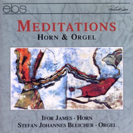 IFOR JAMES STEFAN BLEICHER - MEDITATIONS FOR HORN & ORGAN: LAMARE, CD