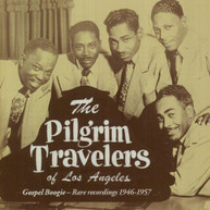 PILGRIM TRAVELERS - GOSPEL BOOGIE - RARE RECORDINGS 1946-1957 CD