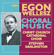 WELLESZ CHRIST CHURCH CATHEDRAL CHOIR DARLINGT - CHORAL MUSIC CD