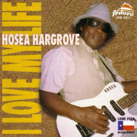 HOSEA HARGROVE - LOVE MY LIFE CD