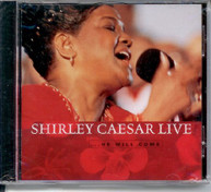 SHIRLEY CAESAR - HE WILL COME LIVE (MOD) CD