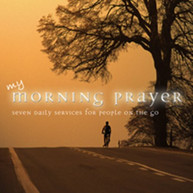 MY MORNING PRAYER: SEVEN DAILY SERVICES FOR PEOPLE CD
