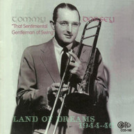 TOMMY DORSEY - LAND OF DREAMS 1944-46 CD