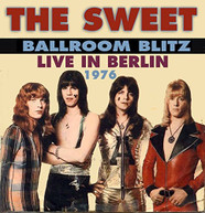 SWEET - BALLROOM BLITZ: LIVE IN BERLIN 1976 CD