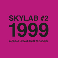 SKYLAB - SKYLAB NO. 2 1999 (LARGE) (AS) (LIFE) (AND) (TWICE) (AS) CD