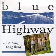 BLUE HIGHWAY - IT'S A LONG LONG ROAD CD