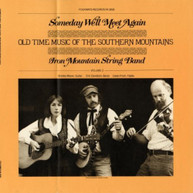 IRON MOUNTAIN STRING BAND - SOMEDAY WE'LL MEET AGAIN: OLD TIME MUSIC CD