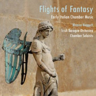 IRISH BAROQUE ORCHESTRA - FLIGHTS OF FANTASY: EARLY ITALIAN CHAMBER MUSIC CD