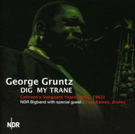 GEORGE GRUNTZ - DIG MY TRANE: COLTRANE'S VANGUARD YEARS 1961-1962 CD