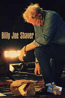 BILLY JOE SHAVER - LIVE AT BILLY BOBS TEXAS DVD