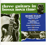 HERB ELLIS - THREE GUITARS IN BOSSA NOVA TIME CD