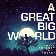 GREAT BIG WORLD - IS THERE ANYBODY OUT THERE CD