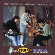 JERRY DOUGLAS RUSS MEYER BARENBERG - SKIP HOP & WOBBLE CD