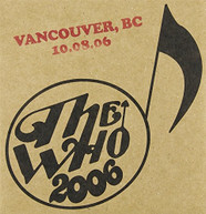 WHO - LIVE: VANCOUVER BC 10/08/06 (DIGIPAK) CD