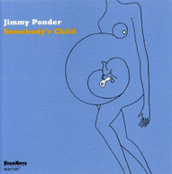 JIMMY PONDER - SOMEBODY'S CHILD CD