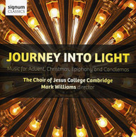 CHOIR OF JESUS COLLEGE CAMBRIDGE WILLIAMS - JOURNEY INTO LIGHT: MUSIC CD