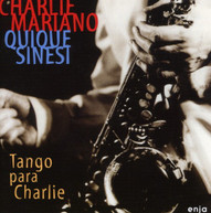 CHARLIE MARIANO / QUIQUE  SINESI - TANGO PARA CHARLIE CD