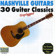 NASHVILLE GUITARS - 30 GUITAR CLASSICS UNPLUGGED CD