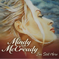 MINDY MCCREADY - IM STILL HERE CD