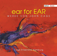 CAGE CAGE ENSEMBLE HAMBURG - EAR FOR EAR: WORKS BY JOHN CAGE CD