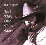 BILL STAINES - JUST PLAY ONE TUNE MORE CD