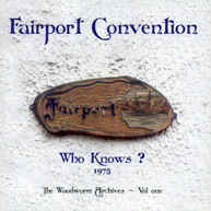 FAIRPORT CONVENTION - WHO KNOWS? 1975 THE WOODWORM ARCHIVES 1 CD