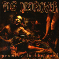 PIG DESTROYER - PROWLER IN THE YARD CD
