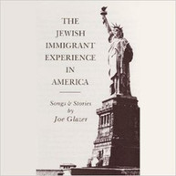 JOE GLAZER - THE JEWISH IMMIGRANT EXPERIENCE IN AMERICA CD