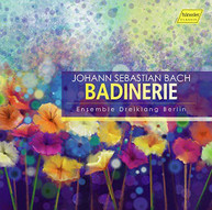 J.S. BACH ENSEMBLE DREIKLANG BERLIN - BADINERIE CD