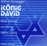 HONEGGER TROTSCHEL FISCHER LUDWIG FRICSAY - KONIG DAVID CD