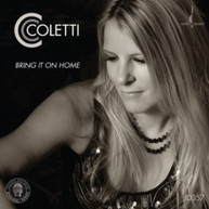CC COLETTI - BRING IT ON HOME CD