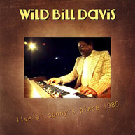 WILD BILL DAVIS - LIVE AT SONNY'S PLACE 1985 CD