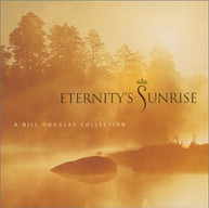 BILL DOUGLAS - ETERNITY'S SUNRISE CD