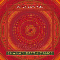 NANDA RE - SHAMAN EARTH DANCE CD