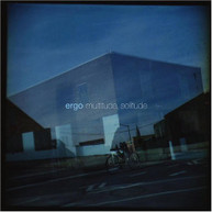 ERGO - MULTITUDE SOLITUDE CD